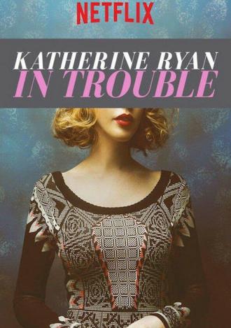 Katherine Ryan: In Trouble (movie 2017)