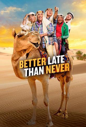 Better Late Than Never (tv-series 2016)