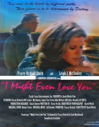 I Might Even Love You (movie 1998)