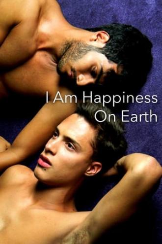 I Am Happiness on Earth (movie 2014)