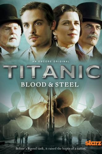 Titanic: Blood and Steel (tv-series 2012)