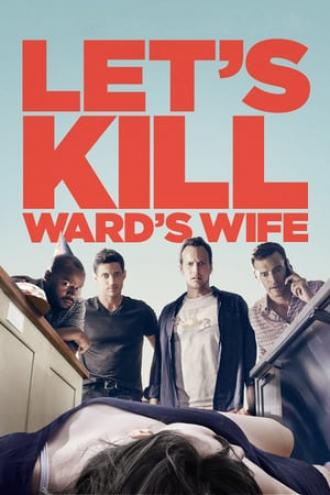 Let's Kill Ward's Wife (movie 2014)