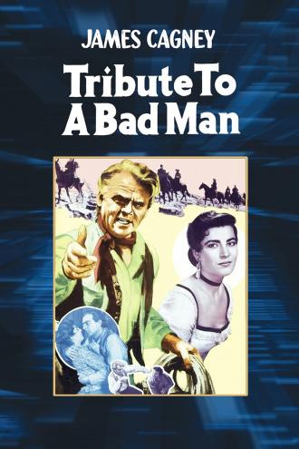 Tribute to a Bad Man (movie 1956)