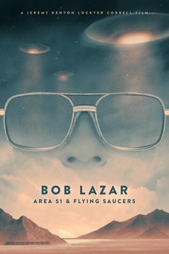 Bob Lazar: Area 51 and Flying Saucers (movie 2018)