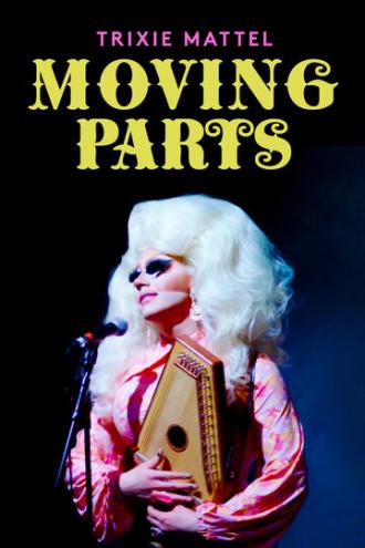 Trixie Mattel: Moving Parts (movie 2019)