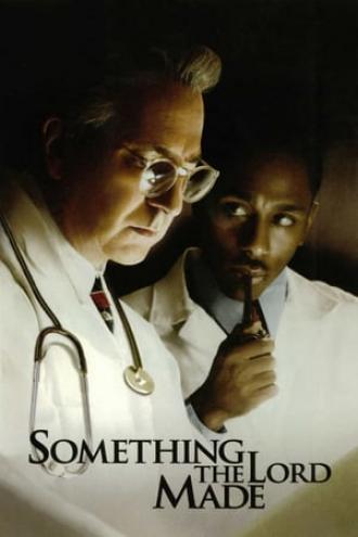 Something the Lord Made (movie 2004)