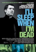 I'll Sleep When I'm Dead (2003)