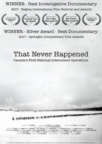 That Never Happened: Canada's First National Internment Operations (movie 2017)