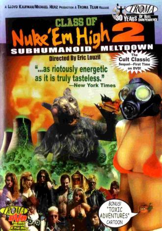 Class of Nuke 'Em High 2: Subhumanoid Meltdown (movie 1991)