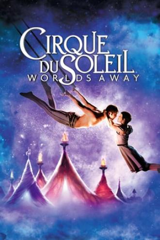 Cirque du Soleil: Worlds Away (movie 2012)
