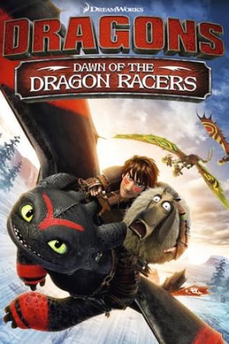Dragons: Dawn Of The Dragon Racers (movie 2014)