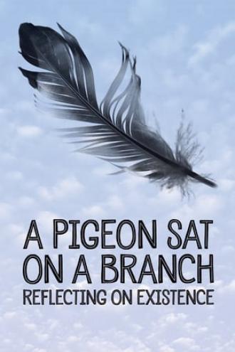 A Pigeon Sat on a Branch Reflecting on Existence (movie 2014)