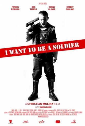 I Want to Be a Soldier (movie 2010)