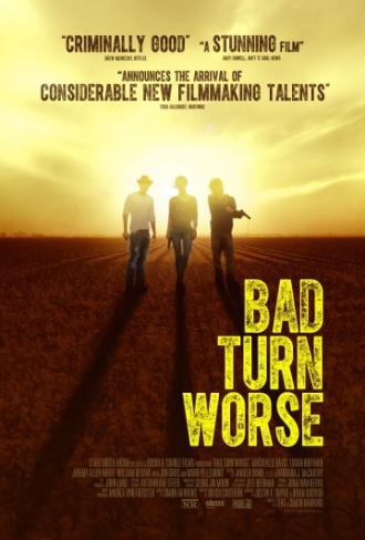Bad Turn Worse (movie 2014)