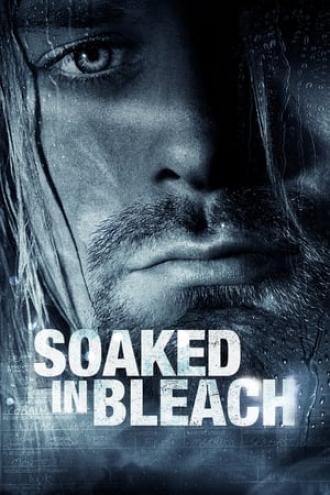Soaked in Bleach (movie 2015)