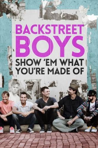 Backstreet Boys: Show 'Em What You're Made Of (movie 2015)