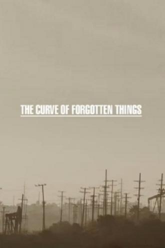 The Curve of Forgotten Things (movie 2011)