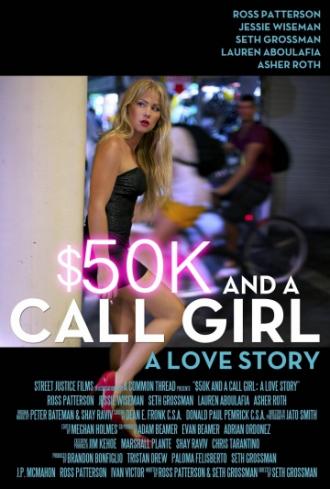 $50K and a Call Girl: A Love Story (movie 2014)