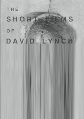 The Short Films of David Lynch (movie 2002)