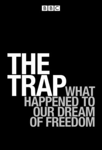 The Trap: What Happened to Our Dream of Freedom (tv-series 2007)