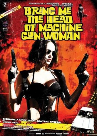 Bring Me the Head of the Machine Gun Woman (movie 2012)