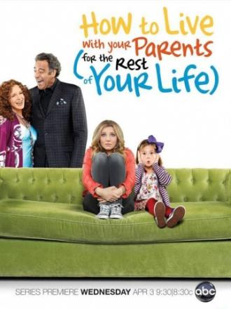 How to Live With Your Parents (For the Rest of Your Life) (tv-series 2013)