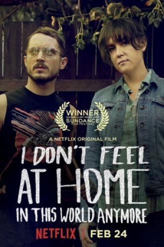 I Don't Feel at Home in This World Anymore (movie 2017)