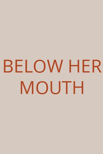 Below Her Mouth (movie 2017)
