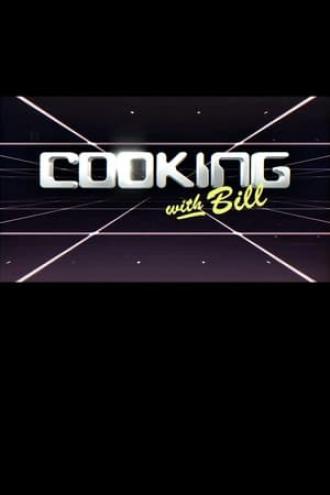 Cooking with Bill (tv-series 2017)