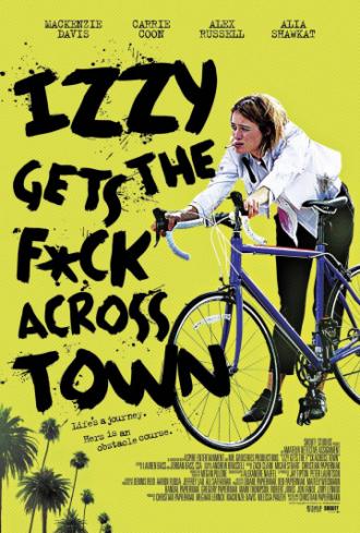 Izzy Gets the F*ck Across Town (movie 2018)