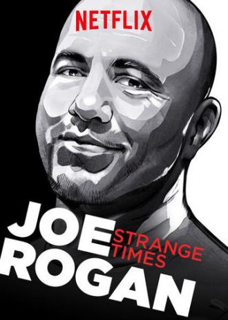 Joe Rogan: Strange Times (movie 2018)