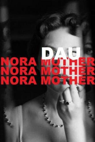 DAU. Nora Mother (movie 2020)