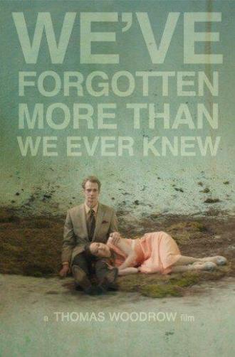 We've Forgotten More Than We Ever Knew (movie 2016)