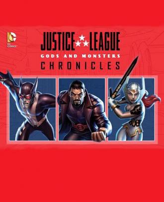 Justice League: Gods and Monsters Chronicles (tv-series 2015)