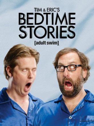 Tim and Eric's Bedtime Stories (tv-series 2014)
