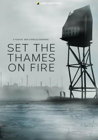 Set the Thames on Fire (movie 2015)