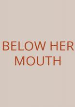 Below Her Mouth (2017)